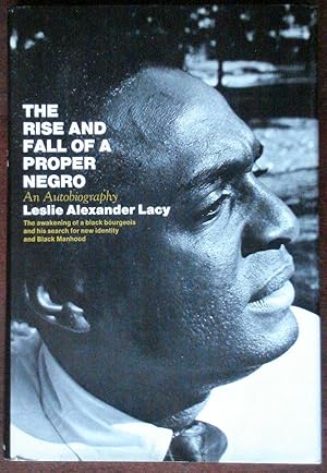 Imagen del vendedor de The Rise and Fall of A Proper Negro (SIGNED PRESENTATION COPY) a la venta por Canford Book Corral