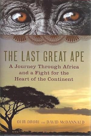 Bild des Verkufers fr The Last Great Ape: A Journey Through Africa and a Fight for the Heart of the Continent, Signed zum Verkauf von Hill Country Books