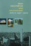 Neue Architektur, Berlin 1990 - 2000 = New architecture, Berlin 1990 - 2000. hrsg. vom Fördervere...