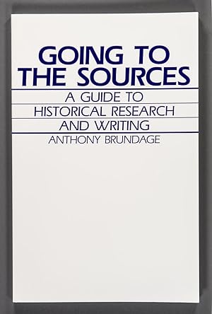 Immagine del venditore per Going to the Sources: A Guide to Historical Research and Writing venduto da Time & Time Again