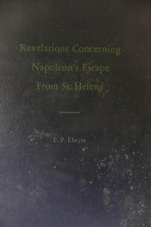 Revelations Concerning Napoleon's Escape from St. Helena