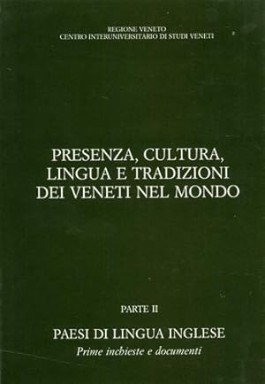 Bild des Verkufers fr Presenza, cultura, lingua e tradizioni dei veneti nel mondo. Parte II. Paesi di lingua inglese. Prime inchieste e documenti. zum Verkauf von FIRENZELIBRI SRL