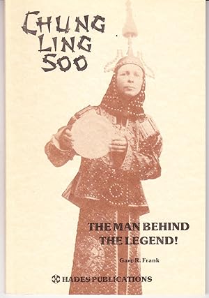 Chung Ling Soo: The Man Behind the legend!