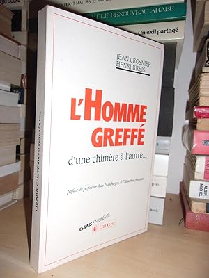 Bild des Verkufers fr L'HOMME GREFFE - D'une Chimre  L'autre : Prface De Jean Hamburger zum Verkauf von Planet's books