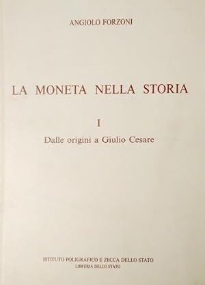 Seller image for La moneta nella storia. Vol.I: Dalle origini a Giulio Cesare. for sale by FIRENZELIBRI SRL