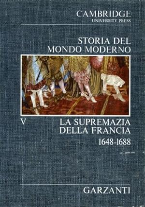 Seller image for Storia del Mondo Moderno. vol.V: La supremazia della Francia 1648-1688. for sale by FIRENZELIBRI SRL