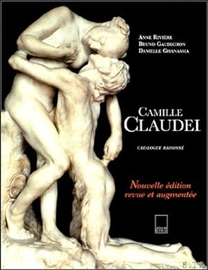 Seller image for CAMILLE CLAUDEL. CATALOGUE RAISONNE. for sale by BOOKSELLER  -  ERIK TONEN  BOOKS