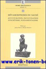 Bild des Verkufers fr Metamorphoses du sacre Acculturation, inculturation, syncretisme, fondamentalisme, zum Verkauf von BOOKSELLER  -  ERIK TONEN  BOOKS