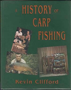 Seller image for A HISTORY OF CARP FISHING. By Kevin Clifford. for sale by Coch-y-Bonddu Books Ltd