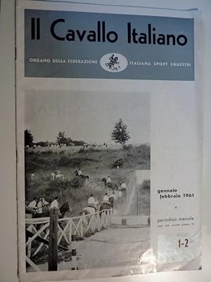 IL CAVALLO ITALIANO Organo della Federazione Italiana Sport Equestri  Periodico Mensile 1 - 2 F...