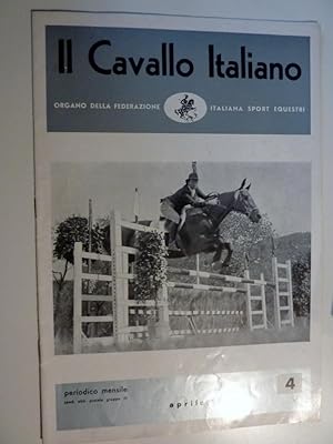 "IL CAVALLO ITALIANO Organo della Federazione Italiana Sport Equestri  Periodico Mensile 4 - APR...