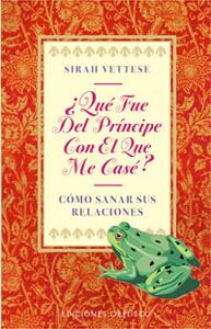 Seller image for QU FUE DEL PRNCIPE CON EL QUE ME CAS?: Cmo sanar sus relaciones for sale by KALAMO LIBROS, S.L.