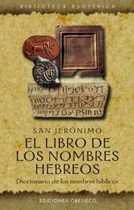 Imagen del vendedor de EL LIBRO DE LOS NOMBRES HEBREOS: Diccionario de los nombres bblicos a la venta por KALAMO LIBROS, S.L.