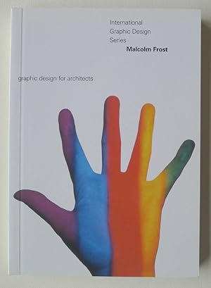 Hands on Graphics. Graphic Design for Architects.International Graphic Design Series.