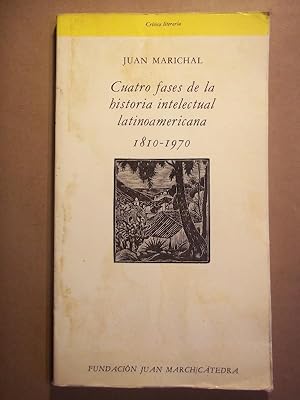 Seller image for CUATRO FASES DE LA HISTORIA INTELECTUAL LATINOAMERICANO 1810-1970. for sale by Carmichael Alonso Libros