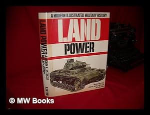 Image du vendeur pour A Modern Illustrated Military History : Land Power / [Illustrated by John Batchelor]. mis en vente par MW Books Ltd.