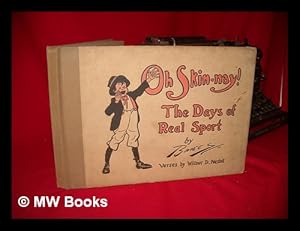 Seller image for Oh, Skin-Nay! The Days of Real Sport / by Briggs ; Verses by Wilbur D. Nesbit for sale by MW Books Ltd.