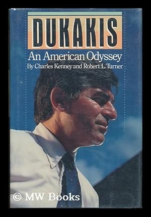 Immagine del venditore per Dukakis : an American Odyssey / Charles Kenney and Robert L. Turner venduto da MW Books