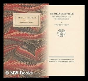 Seller image for Herman Melville, the Tragic Vision and the Heroic Ideal, by Stanley Geist Harvard Honors Theses in English for sale by MW Books Ltd.