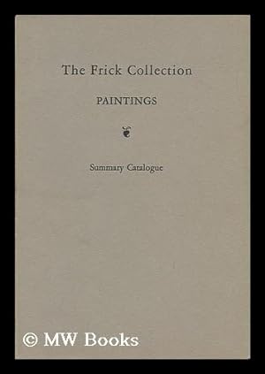 Bild des Verkufers fr The Frick Collection, Paintings : Summary Catalogue zum Verkauf von MW Books