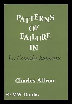 Bild des Verkufers fr Patterns of Failure in La Comedie Humaine zum Verkauf von MW Books