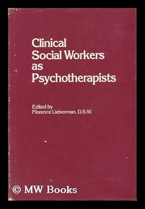 Seller image for Clinical Social Workers As Psychotherapists / Edited by Florence Lieberman for sale by MW Books