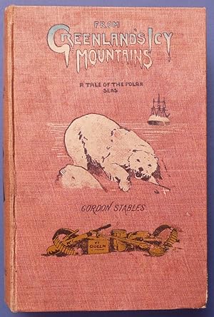 Seller image for From Greenland's Icy Mountains - A Tale of the Polar Seas for sale by C. Parritt