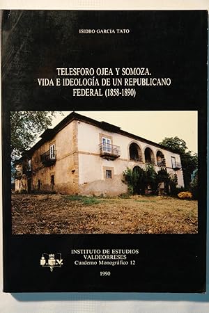 Imagen del vendedor de Telesforo Ojea Y Somoza: Vida e Ideologia de un Republicano Federal (1858-1890) a la venta por NOMBELA LIBROS USADOS