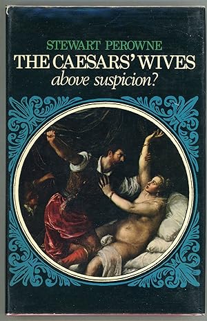 Seller image for The Caesars' Wives; above Suspicion for sale by Evening Star Books, ABAA/ILAB