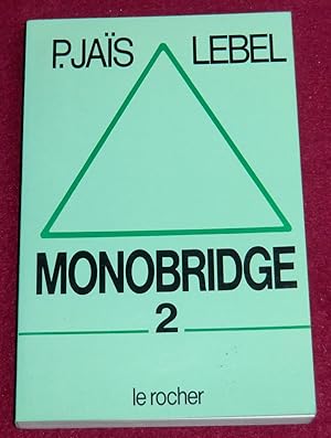 Imagen del vendedor de MONOBRIDGE II - La pratique de la majeure cinquime a la venta por LE BOUQUINISTE