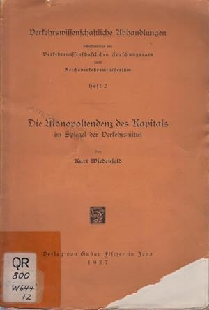 Imagen del vendedor de Die Monopoltendenz des Kapitals im Spiegel der Verkehrsmittel. (= Verkehrswissenschaftliche Abhandlungen, Heft 2). a la venta por Antiquariat Carl Wegner