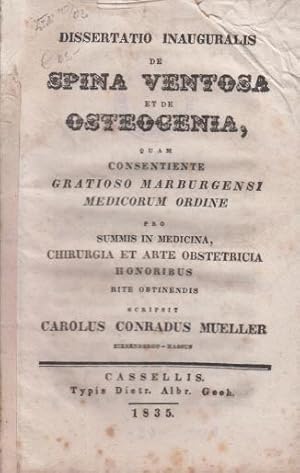 Seller image for Dissertatio inauguralis de spina ventosa et de ostogenia, quam [. in Universitate Marburgensi .] scripsit. for sale by Antiquariat Carl Wegner