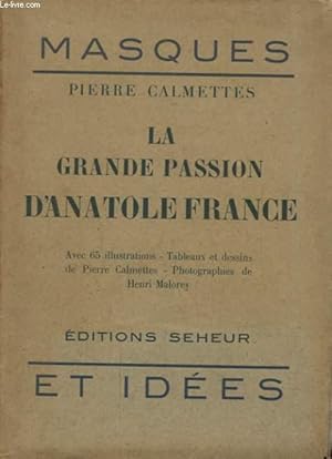 Imagen del vendedor de LA GRANDE PASSION D ANATOLE FRANCE a la venta por Le-Livre