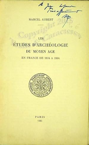 Les etudes d'archéologie du moyen age en France de 1834 à 1934.