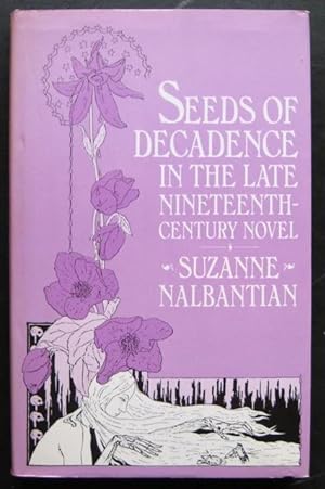 Immagine del venditore per Seeds of Decadence in the Late Nineteenth-Century Novel: a crisis in values venduto da James Fergusson Books & Manuscripts
