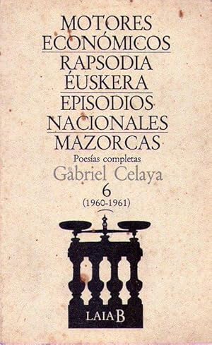 Bild des Verkufers fr POESIAS COMPLETAS VI: 1960 - 1961. Motores econmicos. Rapsodia Euskara. Episodios Nacionales. Mazorcas zum Verkauf von Buenos Aires Libros