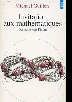 Image du vendeur pour INVITATION AUX MATHEMATIQUES - DES PONTS VERS L'INFINI. mis en vente par Le-Livre