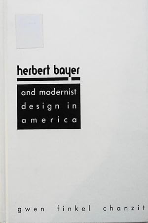 Immagine del venditore per Herbert Bayer and Modernist Design in America (Studies in the Fine Arts The Avant-Garde, 57) venduto da School Haus Books