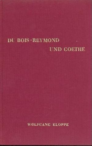 Du Bois-Reymond und Goethe.