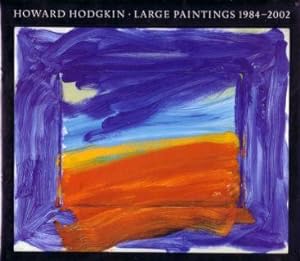 Bild des Verkufers fr Howard Hodgkin: Large Paintings 1984-2002 zum Verkauf von Paul Brown