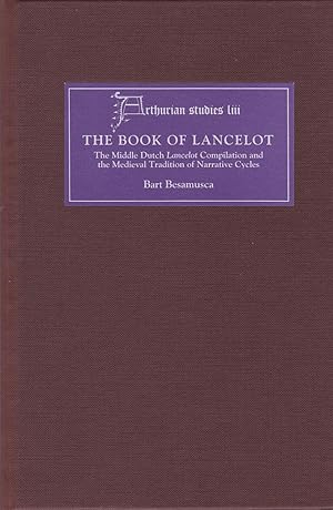 Immagine del venditore per The Book of Lancelot: The Middle Dutch Lancelot Compilation and the Medieval Tradition of Narrative Cycles. venduto da Paul Brown