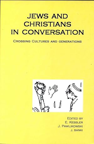 Seller image for Jews and Christians in Conversation: Crossing Cultures and Generations. for sale by Kurt Gippert Bookseller (ABAA)