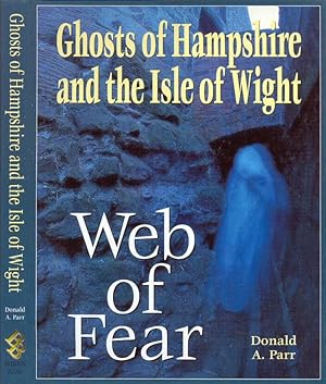 Image du vendeur pour Web of Fear: Ghosts of Hampshire & the Isle of Wight mis en vente par CHARLES BOSSOM