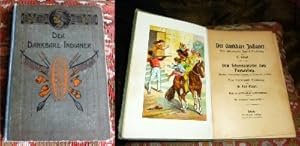 Imagen del vendedor de Der Dankbare Indianer. Eine Interessante Jugend-Erzhlung von C. Seydel. Vom Scherenschleifer Zum Papuaknig. Abenteuer Eines Jungen Deutschen Zu Wasser Und Zu Lande. Eine Interessante Erzhlung Von Dr. Karl Mller. Neue Vorschriftsmige Rechtschreibung. a la venta por Antiquariat Clement