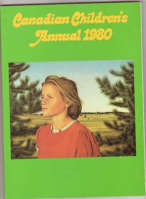 Seller image for Canadian Childrens Annual 1980 --The Echo Princess, An Epic in Crime Drama, Wolverine, Susan Super Sleuth, Are You a Sinistral?, The Artic Winter Games, The Queen Who Walked on Stilts, Ghosts and Wild Horses, The Fisherman and the Hunter, Broomtails, +++ for sale by Nessa Books