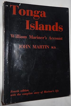 Tonga Islands - William Mariner's Account (Fourth edition, Volumes I & II (combined))