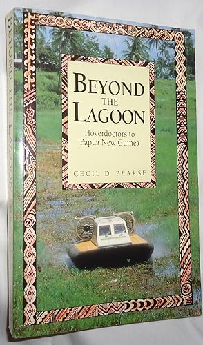 Seller image for Beyond the Lagoon: Hoverdoctors to Papau New Guinea for sale by E. Manning Books