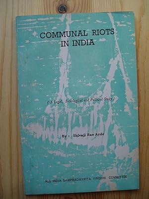 Communal Riots in India (A Legal, Sociological and Political Study)