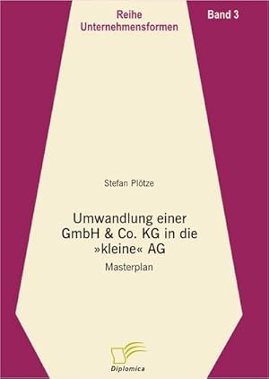 Imagen del vendedor de Umwandlung einer GmbH & Co. KG in eine "kleine" AG : Masterplan a la venta por AHA-BUCH GmbH