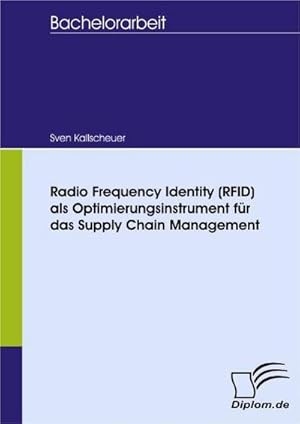 Seller image for Radio Frequency Identity (RFID) als Optimierungsinstrument fr das Supply Chain Management for sale by AHA-BUCH GmbH